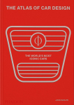 The Atlas of Car Design: The Worlds Most Iconic Cars (Rally Red Edition)