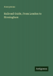 Railroad Guide, From London to Birmingham