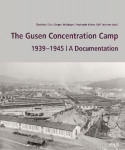 The Gusen Concentration Camp 1939&iquest;&iquest;-1945: A Documentation