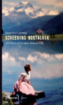 Screening Nostalgia: 100 Years of German Heimat Film