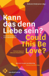 Kann das denn Liebe sein? Could This Be Love?: Pers&ouml;nliche Essays &uuml;ber interracial Beziehungen | Personal Essays on Interracial Relationships