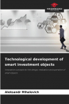 Technological development of smart investment objects: Innovative concepts for the design, realization and operation of smart objects