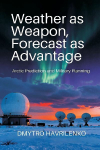 Weather as Weapon, Forecast as Advantage: Arctic Prediction and Military Planning