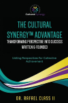 The Cultural Synergy(TM) Advantage: Transforming Perspective into Success : Uniting Perspectives For Collective Achievement
