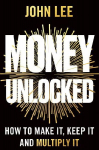 Money Unlocked: How to Make It, Keep It and Multiply It: The New York Times Bestseller