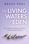 The Living Waters of Eden: How Salvations Shadows and Types in Eden Permeate Scripture