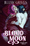 Blood Moon: A Rivals to Lovers Vampire and Witch Romance
