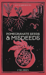 Pomegranate Seeds and Misdeeds
