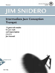 Intermediate Jazz Conception Trumpet: 15 great solo etudes for jazz style and improvisation. Trompete. Lehrbuch mit Online-Audiodatei.
