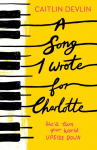 A Song I Wrote For Charlotte