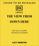 The View From Down Here: On Being Disabled in an Ableist World