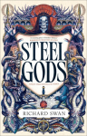 Steel Gods: the Sunday Times bestselling epic fantasy series of gunpowder, arcane powers and dark prophecy (Book Two of The Great Silence)