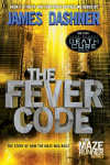 The Fever Code: The Maze Runner Prequel