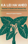 Ka Lei Haaheo: Beginning Hawaiian (Teachers Guide and Answer Key)
