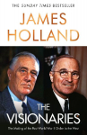 The Visionaries: The Making of the Post World War II Order in the West