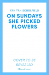 On Sundays She Picked Flowers: A haunting and lyrical Southern Gothic horror debut that will stay with you long after you turn the final page