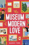 The Museum of Modern Love: Locked in the Met for one night with a love story that refuses to follow the plan . . .