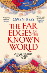 The Far Edges of the Known World: A New History of the Ancient Past