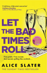 Let the Bad Times Roll: The dark and deadly new novel from the author of Death of a Bookseller