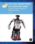 The LEGO&reg; MINDSTORMS&reg; EV3 Discovery Book: A Beginners Guide to Building and Programming Robots