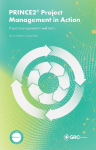 PRINCE2 Project Management in Action: Project management in real term