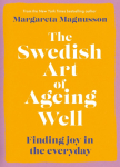 The Swedish Art of Ageing Well: Finding joy in the everyday