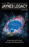 Jaynes Legacy: Shining New Light Through the Cracks of the Bicameral Mind