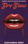 Gore-Geous: Personal Essays on Beauty and Horror
