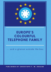 Europes Colourful Telephone Family: ... and a Glance Outside the Box