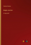 Mugby Junction: in large print