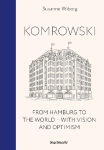 Komrowski. From Hamburg to the world.: With vision and optimism
