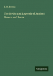 The Myths and Legends of Ancient Greece and Rome