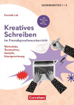 Kreatives Schreiben im Fremdsprachenunterricht - Wortschatz, Textstruktrur, Analytik, Ideengenerierung: Buch mit Materialien &uuml;ber Webcode