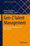 Gen-Z Talent Management: Expectations of Employers and Professionals