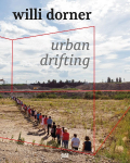 Willi Dorner: urban drifting