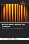 Elosquentes behind the curtains: A work on theatre production and its theories
