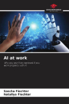 AI at work: Why you wont be replaced if you work properly with AI