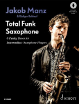 Total Funk Saxophone: 7 Funky Tunes for Intermediate Alto Saxophone Players. 1-2 Alt-Saxophone.