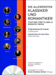 Die allerersten Klassiker und Romantiker. Band 1: Eine Auswahl von Originalkompositionen gro&szlig;er Meister. Jetzt neu mit didaktischen und musiktheoretischen Kommentaren zu jeden St&uuml;ck!