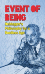 Event of Being: Heideggers Philosophy for a Rootless Age