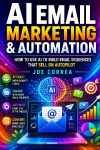 AI Email Marketing & Automation: How to Use AI to Build Email Sequences That Sell on Autopilot