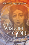 The Wisdom of God: An Outline of Sophiology