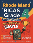 Rhode Island RICAS Grade 4 Math Made Ridiculously Simple: A Comprehensive 4th Grade Guide to Acing RICAS Math