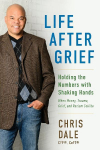 Life After Grief: Holding the Numbers With Shaking Hands-When Money, Trauma. Grief, and Racism Collide