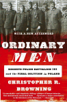 Ordinary Men: Reserve Police Battalion 101 and the Final Solution in Poland