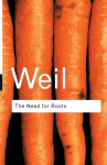 The Need for Roots: Prelude to a Declaration of Duties Towards Mankind