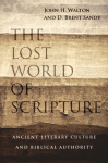 The Lost World of Scripture: Ancient Literary Culture and Biblical Authority
