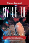 My Big TOE - Discovery S: Book 2 of a Trilogy Unifying Philosophy, Physics, and Metaphysics