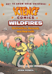 Science Comics: Wildfires: Destruction, Renewal, and Regrowth