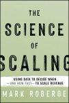 The Science of Scaling: Using Data to Decide When -- and How Fast -- to Scale Revenue